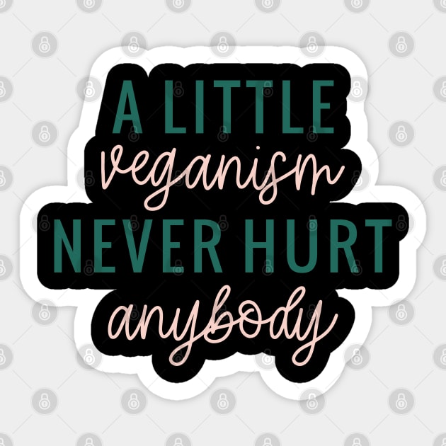 A little Veganism Never Hurt Anybody Sticker by MZeeDesigns